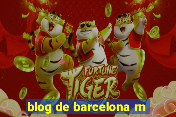 blog de barcelona rn